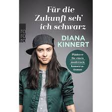 Diana kinnert ist seit beinahe einem jahrzehnt parteimitglied und das spürt man. Fur Die Zukunft Seh Ich Schwarz Buch Versandkostenfrei Bei Weltbild De