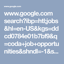 Www Google Com Search Ibp Htl Jobs Hl En Us Kgs Ddcd0784e01b7bf9 Q Coda Job Opportunities Shndl 1 S Online Data Entry Jobs Medical Coding Jobs Data Entry Jobs