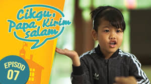 Cikgu, papa kirim salam (2019) episod 12. Cikgu Papa Kirim Salam 2019 Episod 7 Cute766