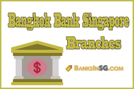 Bangkok bank has a range of subsidiaries and. Bangkok Bank Singapore Branches And Opening Hours Banksinsg Com