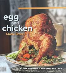 Egg and Chicken Global Recipes: Chef Grant Macpherson: 9781792379604:  Amazon.com: Books