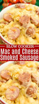 Amazing Slow Cooker Mac And Cheese With Cheddar Smoked Sausage Dinner Recipe Slow Cooker Sausage Recipes Sausage Slow Cooker Easy Sausage Recipes