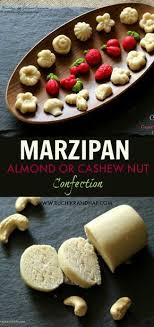 Marzipan Cashewnut Or Almond Confection Ruchik Randhap Recipe Marzipan Recipe Marzipan Christmas Food