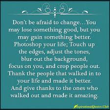 Inspirationalquotes Club Fear Change Lose Life Focus Relationship People Thankful Amazing Inspirati Daily Inspiration Quotes Healing Quotes Inspirational Words