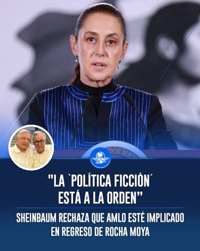 ☝️ La presidenta Claudia Sheinbaum calificó como “política ficción” los  rumores de que supuestamente el expresidente Andrés Manuel López Obrador  habría recomendando a Rubén Rocha Moya regresar a la gubernatura de Sinaloa.
