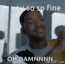 You So Fine Gifs Tenor