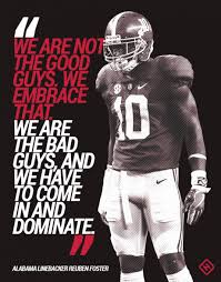 Basically, anything you would think of related to fc barcelona was much more than we could supply, so we decided to expand our team. We Are The Bad Guys Is Alabamas Dominance Actually Inspirational Alabama Football Quotes 920x1175 Wallpaper Teahub Io