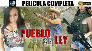 Pueblo Sin Ley Pelicula Completa En Espanol Youtube