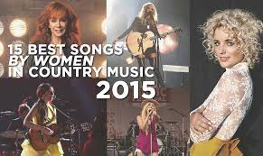 During this year was eligible. 15 Best Songs By Women In Country Music Of 2015 One Country