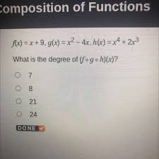 We did not find results for: F X X 9 G X X 2 4x H X X 4 2x 3 What Is The Degree Of Fogoh X 7 8 21 24 Brainly Com