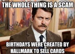 Best ron swanson birthday quote from i love birthdays and ron swanson on pinterest. What Is The Best Way To Wish A Happy Birthday Nowadays To A Close Friend Or A Family Member It Is Probably Wis Ron Swanson Quotes Ron Swanson Meme Ron Swanson