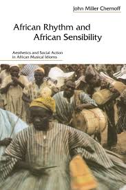 African aesthetics generally have an ethical or religious basis. Amazon African Rhythm And African Sensibility Aesthetics And Social Action In African Musical Idioms Chernoff John Miller 9780226103457 Books