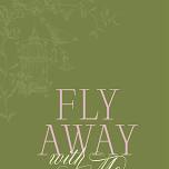 Fly Away With Me Summer Open House