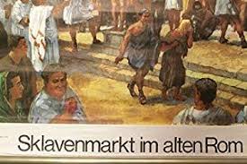Vintage13 De Schulwandkarte Rollkarte Lehrtafel Sklavenmarkt Im Alten Rom Romer Stadt Amazon De Kuche Haushalt Altes Rom Rom Gelehrte