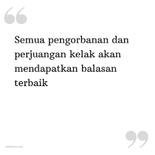 Sahabat adalah dia yang tau apa yang dia miliki ketika bersamamu, bukan dia yang menyadari siapa dirimu setelah dia kehilanganmu. kata kata bijak untuk sahabat. Kata Status Kata Bijak Islami Semua Pengorbanan Dan Perjuangan Kelak Akan Mendapatkan Balasan Terbaik Katastatus Com