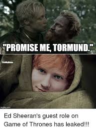 Find the newest ed sheeran meme meme. Ed Sheeran Game Of Thrones Memes