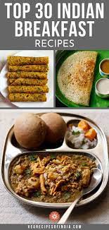 Top 30 Indian Breakfast Recipes Indian Breakfast Vegetarian Breakfast Recipes Breakfast Recipes Indian