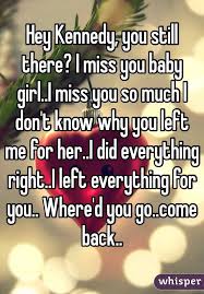 Hey Kennedy You Still There I Miss You Baby Girl I Miss You So Much I