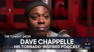 A Tornado Inspired Dave Chappelle to Launch His Podcast