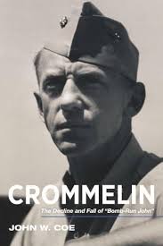 Crommelin: The Decline and Fall of ""Bomb-Run"" John by John W. Coe