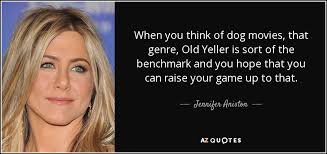 In what way is shooting the doe a te… b. Jennifer Aniston Quote When You Think Of Dog Movies That Genre Old Yeller