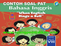 Untuk memudahkan proses pembelajaran dibutuhkan media pembelajaran yang cocok dengan perkembangan jaman. Soal Dan Kunci Jawaban Pat Ukk Bahasa Inggris Kelas 8 Smp Mts Kurikulum 2013 Ruang Pendidikan