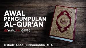 Last updated on july 7, 2017 by tongkrongan islami. Awal Pengumpulan Al Quran Ustadz Anas Burhanuddin M A 5 Menit Yang Menginspirasi Youtube