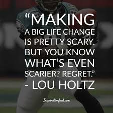 25 Life Changing Quotations By Lou Holtz Inspirationfeed