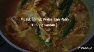 Lihat juga resep goldfish fat sauce (murni lemak ikan mas) enak lainnya. Masak Lemak Pedas Ikan Patin Tanpa Santan Youtube