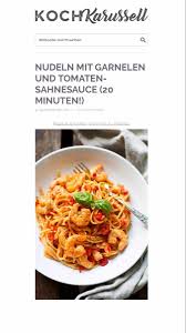 Nudeln Mit Garnelen Und Tomaten Sahnesauce 20 Min Kochkarussell Rezept In 2020 Sahnesauce Nudeln Mit Garnelen Garnelen