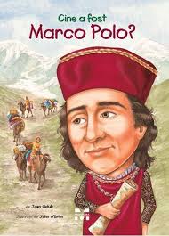 A fost marco polo in china? Cine A Fost Marco Polo Joan Holub