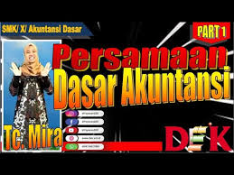 Materi smk akuntansi kelas 10. Materi Persamaan Dasar Akuntansi Part 1 Kelas X Akuntansi Dasar Smk Akuntansi Youtube