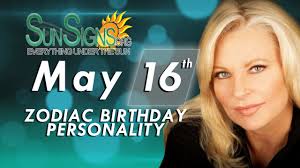 Interesting Facts About May 16th Zodiac Horoscope Birthday Personality