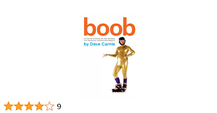 Boob - A Collection of Stories and Other Nonsense From Big Brother  Magazine: Dave Carnie: 9780986662508: Amazon.com: Books