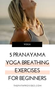 5 Pranayama Yoga Breathing Exercises For Beginners The Path Provides Yoga Breathing Exercises Pranayama Yoga Pranayama
