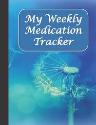 Become a patron of sapien medicine today: My Weekly Medication Tracker Large Weekly Medicine Diary By Not A Book