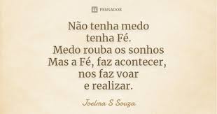 Nao Tenha Medo Tenha Fe Medo Rouba Os Joelma S Souza