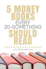 5 Books About Money Every 20 Something Should Read Personal Finance Books Finance Books Money Book