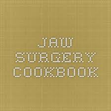 Jaw Surgery Cook Book Oklahoma City Ok Liquid Diet Recipes Jaw Surgery Jaw Surgery Double Jaw Surgery