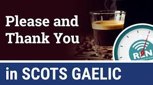 Thank you very much in advance. How To Say Please And Thank You In Scots Gaelic One Minute Gaelic Lesson 2 Youtube