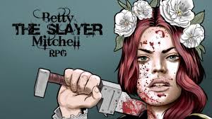 Betty "the Slayer" Mitchell JdR — Verkami