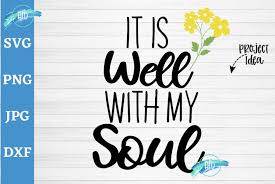 Download It Is Well With My Soul Svg Christian Hymn Christian Faith 86453 Cut Files Design Bundles