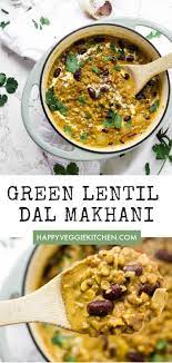 Green Lentil Dal Makhani Recipe Green Lentil Recipes Green Lentils Lentil Recipes Easy
