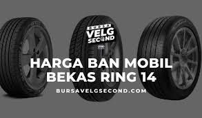 Ban bridgestone dueler, ban bridgestone potenza, ban bridgestone potenza adrenalin, ban bridgestone turanza, ban bridgestone techno tecaz, ban bridgestone techno sport. Harga Ban Mobil Bekas Ring 14 Terbaru 2020 Blog Bvs