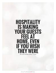 Hospitality Quotes Google Search Funny Quotes Hospitality Quotes Sarcastic Quotes