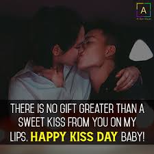 A friend is always good to have, but a lover's kiss is better than angels raining down on me. Happy Kiss Day Gift