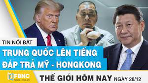 Chuyên mục thế giới cập nhật tin tức thế giới, tình hình an ninh thế giới, quân sự thế giới mới nóng thu hút nhiều sự quan tâm trên báo lao động. Tin Tháº¿ Giá»›i Má»›i Nháº¥t 28 12 CÄƒng Tháº³ng Trung Quá»'c Len Tiáº¿ng Ä'ap Tráº£ Má»¹ Hongkong Fbnc Youtube