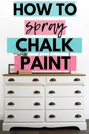 How To Spray Paint A Dresser With Chalk Paint Spray Chalk Chalk Spray Paint Chalk Paint