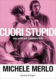 Michele merlo (01/03/1993), nasce a marostica (vicenza). Cuori Stupidi Una Notte Puo Cambiare Tutto Italian Edition Kindle Edition By Merlo Michele Literature Fiction Kindle Ebooks Amazon Com