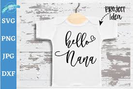 Download Hello Nana Svg New Baby Svg New Grandma Svg Baby Reveal 91749 Cut Files Design Bundles